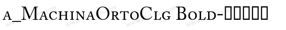 a_MachinaOrtoClg Bold字体转换